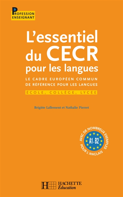 L'essentiel du CECR pour les langues : le Cadre européen commun de référence pour les langues : école, collège, lycée