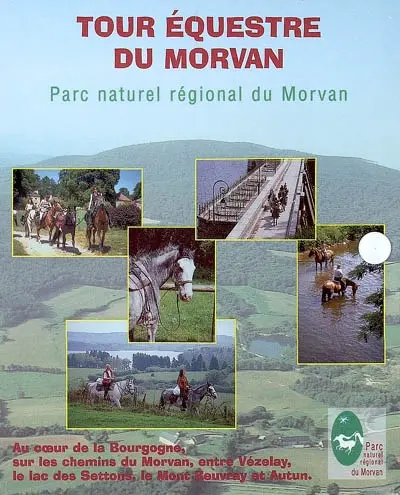 Tour équestre du Morvan, parc naturel régional du Morvan : au coeur de la Bourgogne, sur les chemins du Morvan, entre Vézelay, le lac des Settons, le mont Beuvray et Autun.
