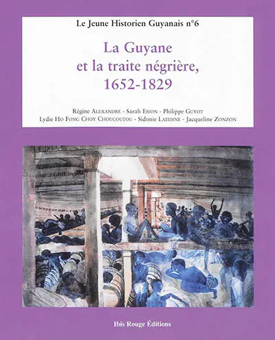La Guyane et la traite négrière, 1652-1829