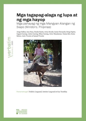 Mga tagapag-alaga ng lupa at ng mga hayop : mga pahayag ng mga Mangyan alangan ng Siapo (Mindoro, Pilipinas)