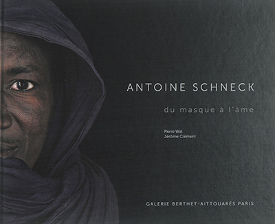 Antoine Schneck : du masque à l'âme : exposition, Paris, Galerie Berthet-Aittouarès, du 28 mai au 4 juillet 2015