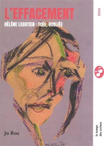 L'effacement : Hélène Legotien : tuée, oubliée