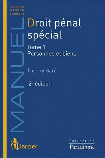 Droit pénal spécial. Vol. 1. Personnes et biens