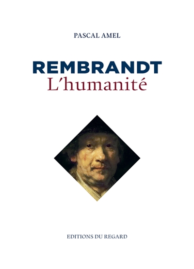 Rembrandt : l'humanité