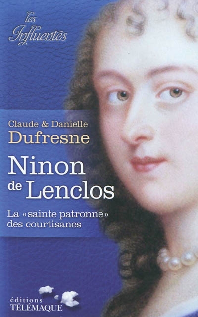 Ninon de Lenclos : la sainte patronne des courtisanes