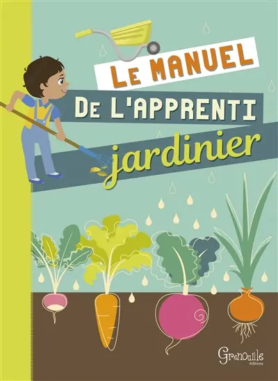 Le manuel de l'apprenti jardinier