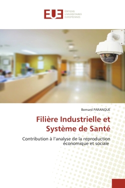 Filière Industrielle et Système de Santé : Contribution à l'analyse de la reproduction économique et sociale