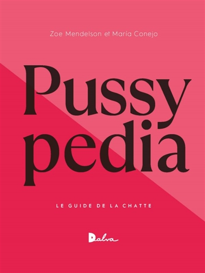 Pussypedia : le guide de la chatte