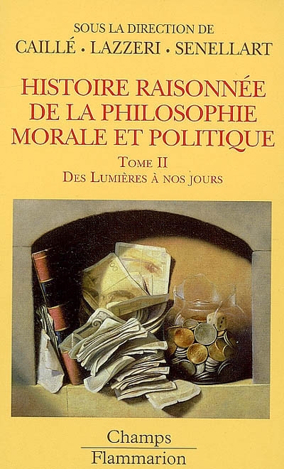 Histoire raisonnée de la philosophie morale et politique : le bonheur et l'utile. Vol. 2. Des Lumières à nos jours