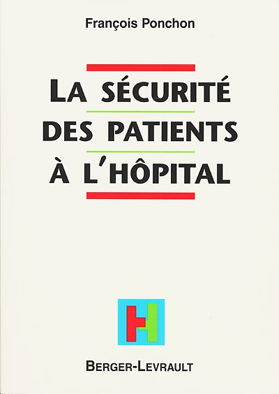 La sécurité des patients à l'hôpital : recueil des principaux textes