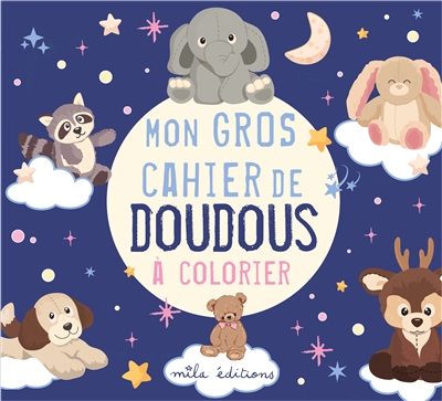 Mon gros cahier de doudous à colorier