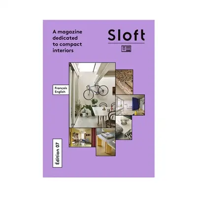 Sloft : a magazine dedicated to compact interiors, n° 7