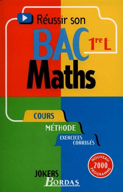 Réussir son bac maths, 1re L : cours, méthode, exercices corrigés