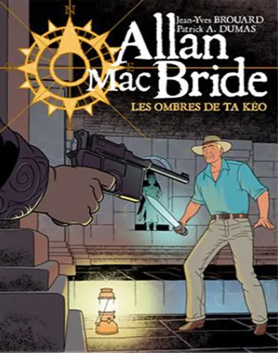 Allan Mac Bride. Vol. 6. Les ombres de Ta Keo