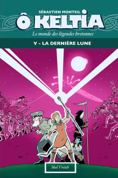 O Keltia : le monde des légendes bretonnes. Vol. 5. La dernière lune
