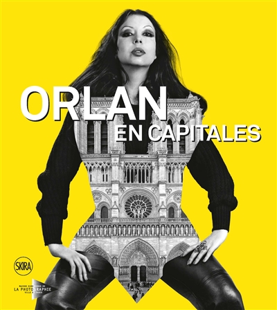 Orlan en capitales : exposition, Paris, Maison européenne de la photographie, du 19 avril au 18 juin 2017