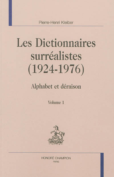 Les dictionnaires surréalistes (1924-1976) : alphabet et déraison