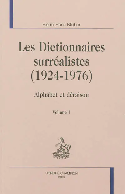Les dictionnaires surréalistes (1924-1976) : alphabet et déraison