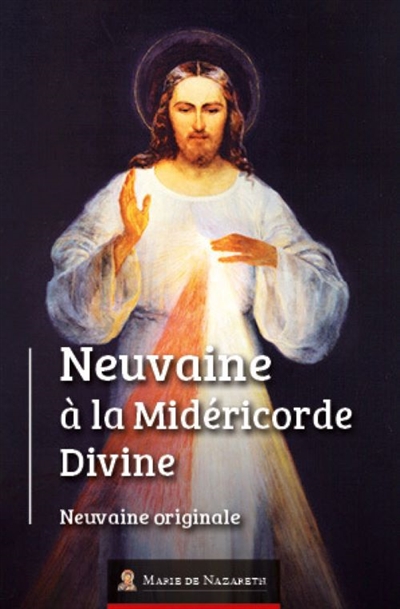 Neuvaine à la divine miséricorde : dictée par Jésus à sainte Faustine