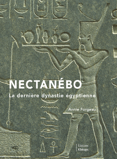 Nectanébo : la dernière dynastie égyptienne