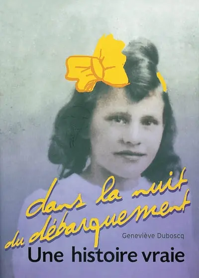 Dans la nuit du débarquement : une histoire vraie