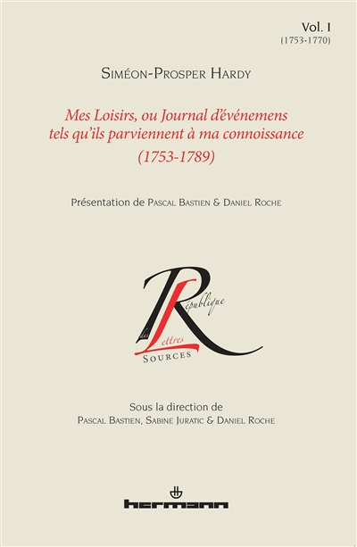 Mes loisirs ou Journal d'événemens tels qu'ils parviennent à ma connoissance : 1753-1789. Vol. 1. 1753-1770