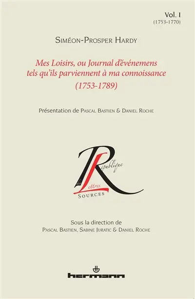Mes loisirs ou Journal d'événemens tels qu'ils parviennent à ma connoissance : 1753-1789. Vol. 1. 1753-1770