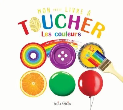 Mon petit livre à toucher : Les couleurs