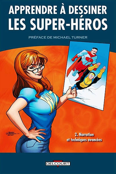 Apprendre à dessiner les super-héros. Vol. 2. Narration et techniques avancées