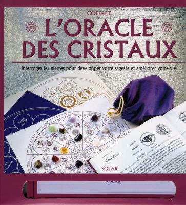 L'oracle des cristaux : interrogez les pierres pour développer votre sagesse et améliorer votre vie