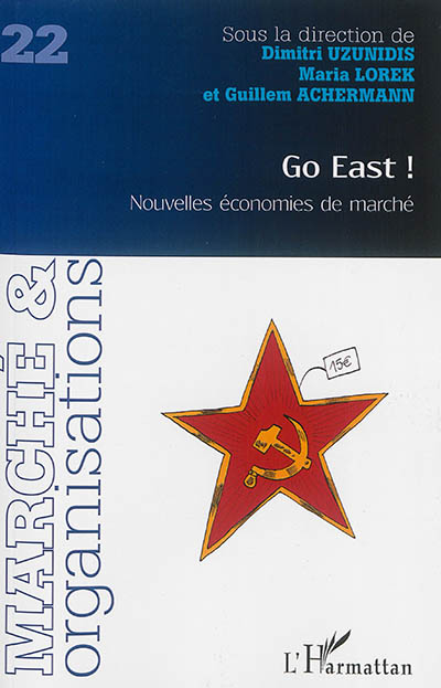 Marché & organisations, n° 22. Go East : nouvelles économies de marché