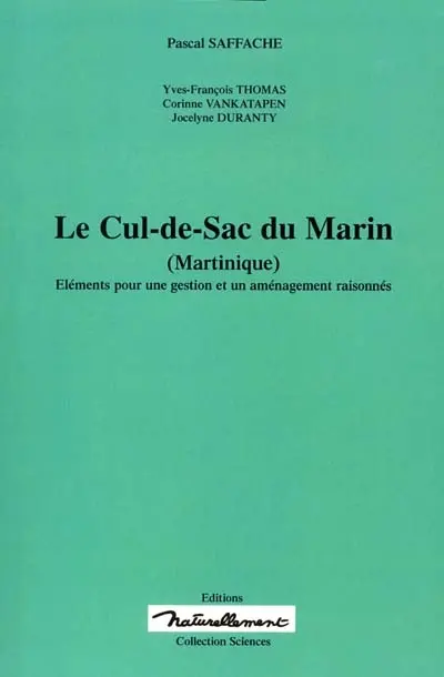Le Cul-de-Sac du Marin (Martinique) : éléments pour une gestion et un aménagement raisonnés