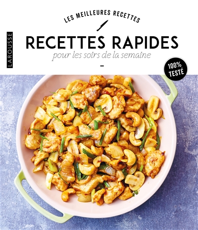 Recettes rapides pour les soirs de la semaine : 100 % testé