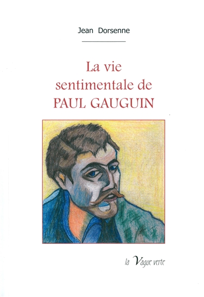 La vie sentimentale de Paul Gauguin