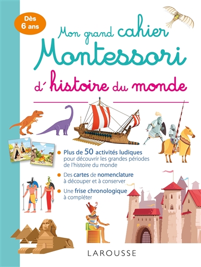 Mon grand cahier Montessori d'histoire du monde : dès 6 ans