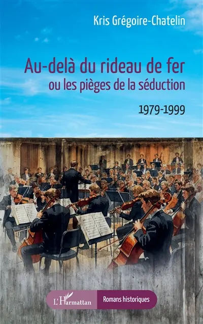 Au-delà du rideau de fer ou Les pièges de la séduction : 1979-1999