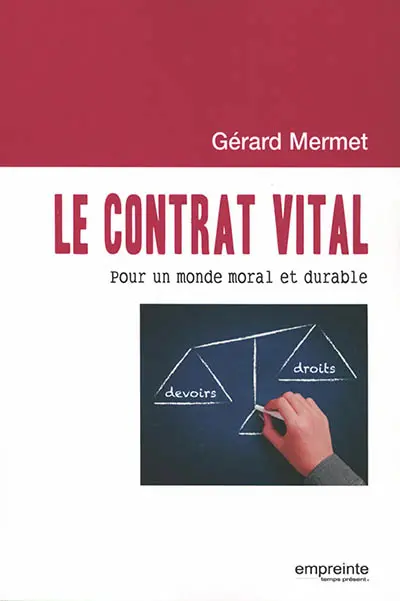 Le contrat vital : pour un monde moral et durable
