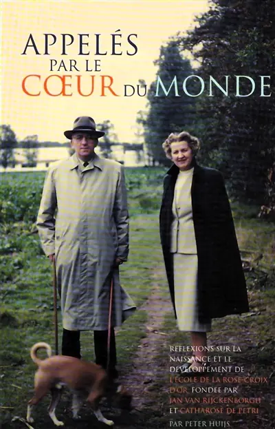 Appelés par le coeur du monde : Réflexions sur la naissance et le développement de l'école de la Rose-Croix d'Or