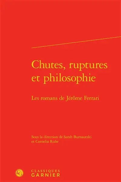 Chutes, ruptures et philosophie : les romans de Jérôme Ferrari