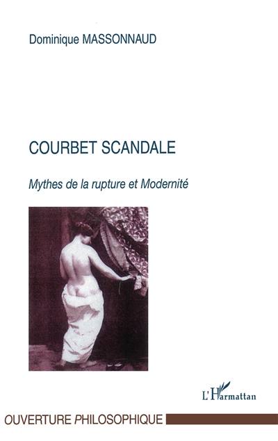 Courbet scandale : mythes de la rupture et modernité