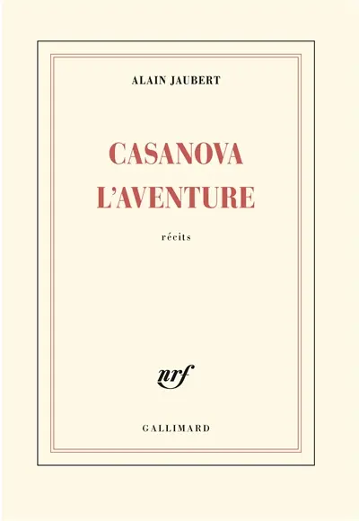 Casanova l'aventure : récits