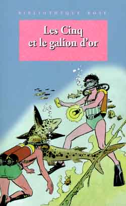 Les Cinq et le galion d'or : une nouvelle aventure des personnages créés par Enid Blyton