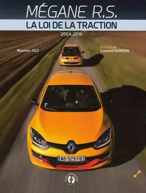 Mégane R.S. : la loi de la traction : 2004-2016