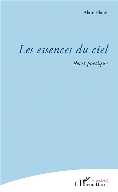 Les essences du ciel : récit poétique