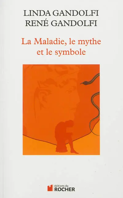 La maladie, le mythe et le symbole : une approche anthropologique des pathologies