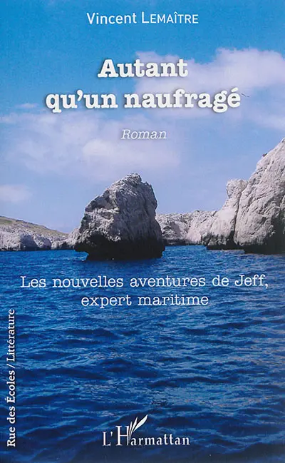 Autant qu'un naufragé : les nouvelles aventures de Jeff, expert maritime