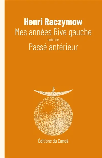 Mes années rive gauche. Passé antérieur