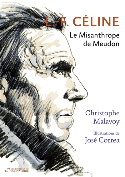 L.-F. Céline : le misanthrope de Meudon