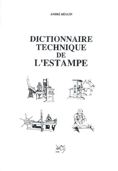 Dictionnaire technique de l'estampe - André Béguin - Librairie Mollat  Bordeaux