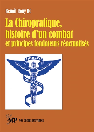 La Chiropratique : Histoire d’un combat et principes fondateurs réactualisés